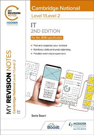 My Revision Notes: OCR Level 1 / Level 2 Cambridge Nationals in IT: Second Edition by Sonia Stuart