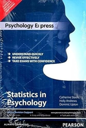 Psychology Express: Statistics in Psychology (Undergraduate Revision Guide) by Catherine Steele 9789332516892