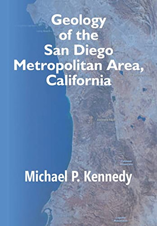 Geology Of The San Diego Metropolitan Area, California No.200 No.200 by Michael P Kennedy 9789351286196