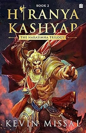 Hiranyakashyap: The Narasimha Trilogy Book 2 by Kevin Missal 9789353578190