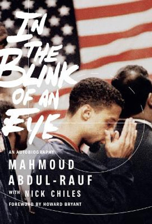 In the Blink of an Eye: An Autobiography by Mahmoud Abdul-Rauf