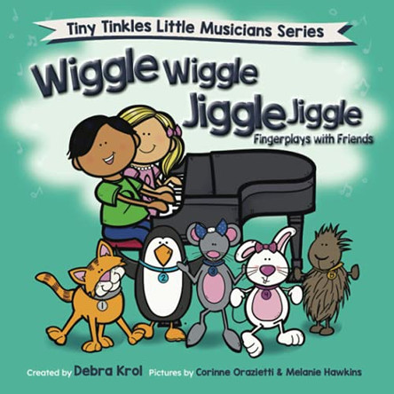 Wiggle Wiggle Jiggle Jiggle Fingerplays with Friends by Debra Krol 9781777705091