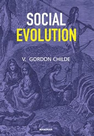 Social Evolution by Gordon V. Childe 9789360800017