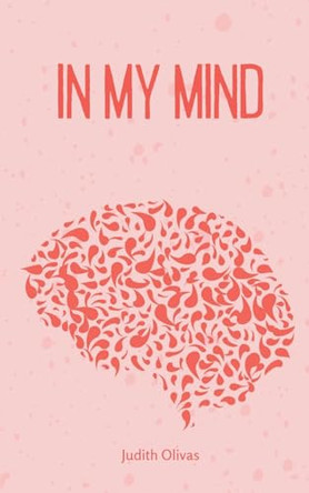 In My Mind by Judith Olivas 9789360945381