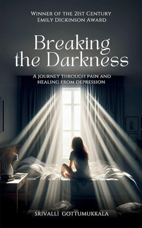 Breaking the Darkness by Srivalli Gottumukkala 9789363302457