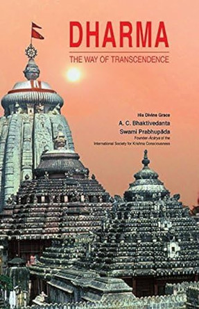 Dharma: the Way of Transcendence by Bhaktivedanta A.C. Swami Prabhupada 9789382176565