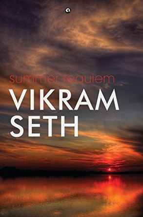 Summer Requiem by Vikram Seth 9789384067427