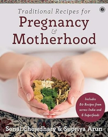 Traditional Recipes for Pregnancy & Motherhood by  9789386867940