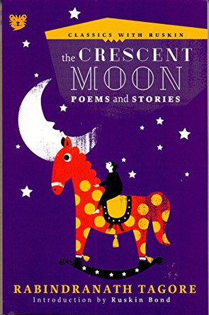 Crescent Moon: Poems and Stories by Rabindranath Tagore 9789387164154