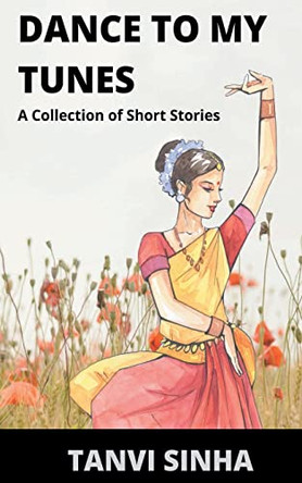 Dance to My Tunes by Tanvi Sinha 9789389988161