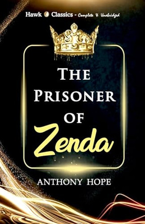 The Prisoner of Zenda by Anthony Hope 9789393971159