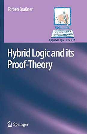 Hybrid Logic and its Proof-Theory by Torben Brauner 9789400700017