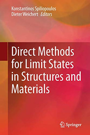 Direct Methods for Limit States in Structures and Materials by Konstantinos Spiliopoulos 9789400768260