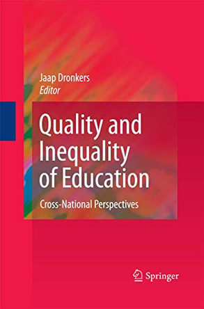 Quality and Inequality of Education: Cross-National Perspectives by Jaap Dronkers 9789400792425