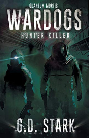Wardogs Inc. #2: Hunter Killer by G D Stark 9789527065099