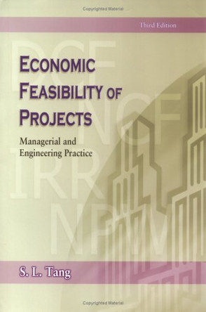 Economic Feasibility of Projects: Managerial and Engineering Practice by S. L. Tang 9789629961152