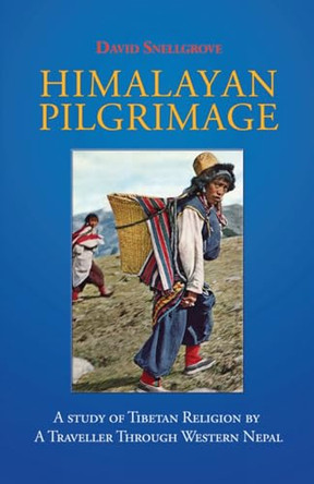 Himalayan Pilgrimage by David Snellgrove 9789745241381