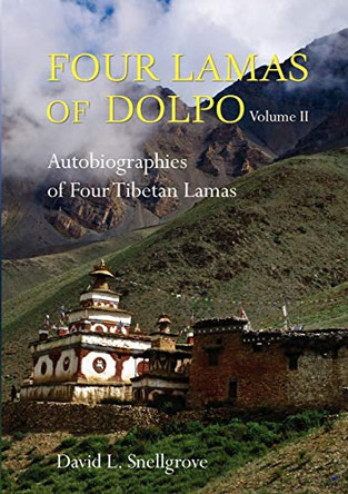 Four Lamas Of Dolpo: Autobiographies Of Four Tibetan Lamas (16th - 18th Centuries): Volume 2: Tibetan Texts and Commentaries by David Snellgrove 9789745241435
