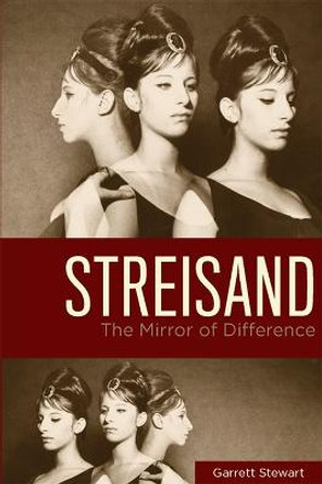 Streisand: The Mirror of Difference by Garrett Stewart