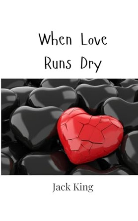 When Love Runs Dry by Jack King 9789908005416
