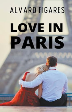 Love In Paris by Alvaro Figares 9789915420134