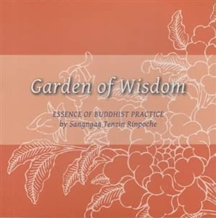 Garden of Wisdom by Sangngag Tenzin Rinpoche 9789937257671