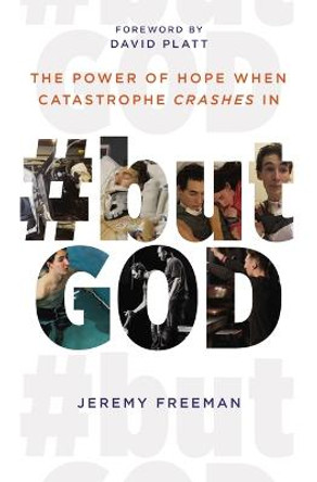 #butGod: The Power of Hope When Catastrophe Crashes In by Jeremy Freeman