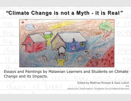 "Climate Change is not a Myth - it is Real": Essays and Paintings by Malawian Learners and Students on Climate Change and its Impacts. by Matthias Rompel 9789996080289