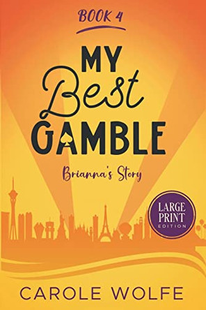 My Best Gamble - Brianna's Story by Carole Wolfe 9781737198550
