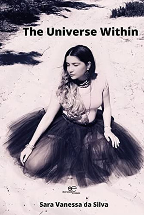 THE UNIVERSE WITHIN: 2021 by Sara Vanessa da Silva 9791220109758