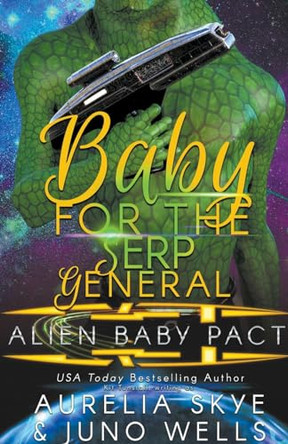 Baby For The Serp General by Aurelia Skye 9798201247799