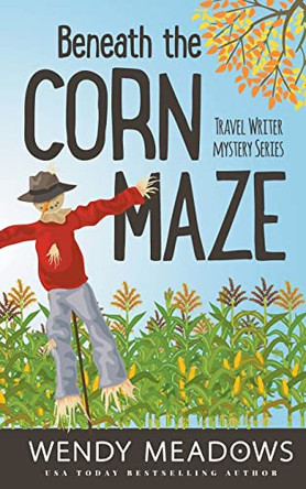Beneath the Corn Maze by Wendy Meadows 9798201591366