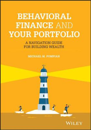 Your Portfolio: Managing Your Biases to Make Better Investment Decisions by Michael M. Pompian