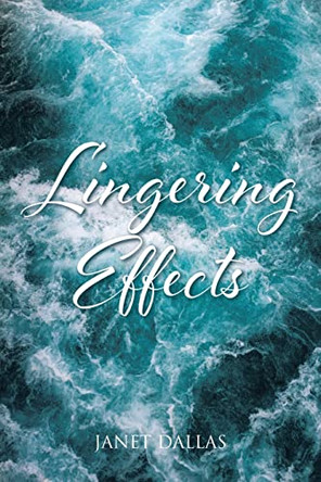 Lingering Effects by Janet Dallas 9798886169461