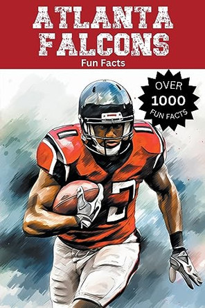 Atlanta Falcons Fun Facts by Trivia Ape 9798215605226