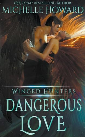 Dangerous Love by Michelle Howard 9798215775684