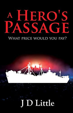 A Hero's Passage by J D Little 9798218081478