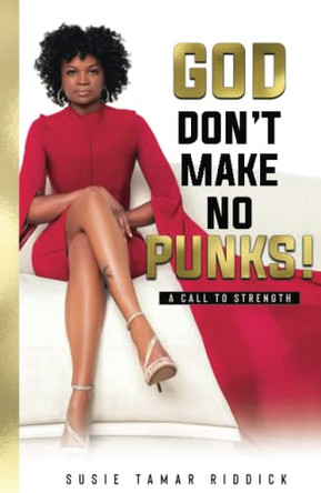 God Don't Make No Punks! by Susie Riddick 9798218093174