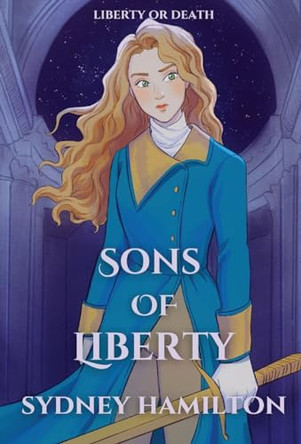 Sons of Liberty by Sydney Hamilton 9798218147143