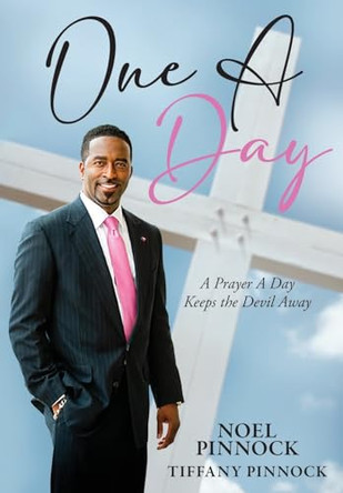 One A Day: A Prayer A Day Keeps the Devil Away by Tiffany Pinnock 9798218191115