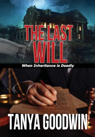 The Last Will by Tanya Goodwin 9798218224158