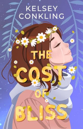 The Cost of Bliss by Kelsey Conkling 9798218256326