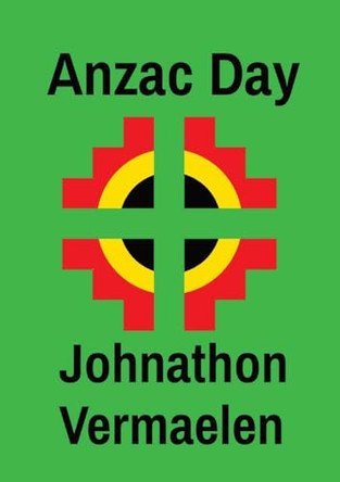 Anzac Day by Johnathon Vermaelen 9798218323295