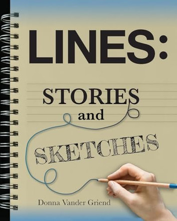 Lines: Stories and Sketches by Donna Vander Griend 9798218375393
