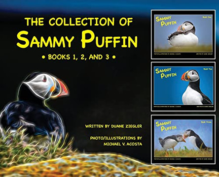 The Collection of Sammy Puffin - Books 1, 2, and 3 - by Duane Ziegler 9781737756415