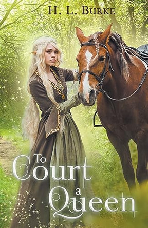 To Court a Queen by H L Burke 9798223176206