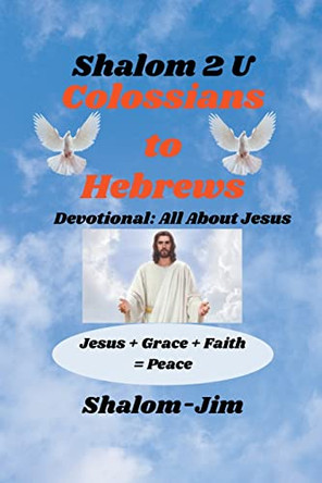 Colossians to Hebrews by Shalom Jim 9798223224174