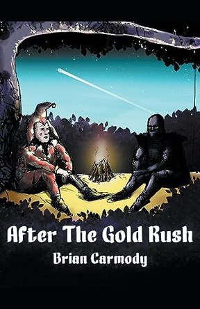 After The Gold Rush by Brian Carmody 9798223358107