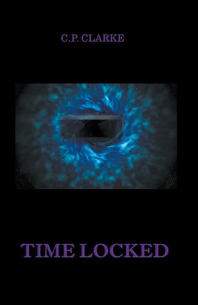 Time Locked by C P Clarke 9798223361299