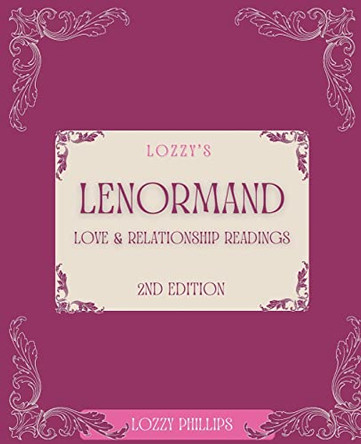 Lozzy's Lenormand Love & Relationship Readings 2nd Edition by Lozzy Phillips 9798223456100